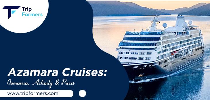 Azamara Cruises: Overview, Activity & Prices