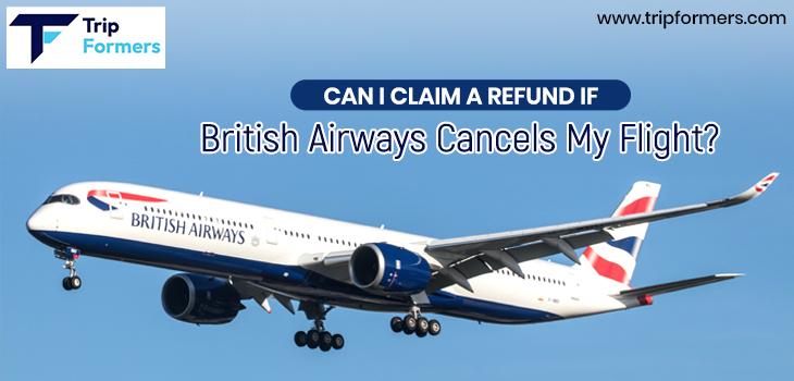 Can I Claim a Refund if British Airways Cancels My Flight?