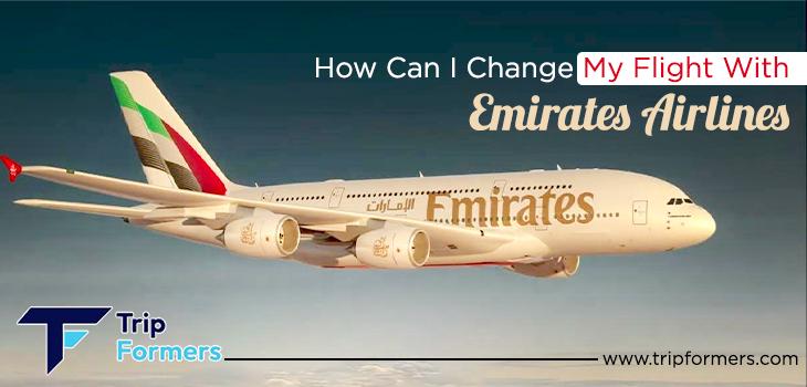 How Can I Change My Flight with Emirates Airlines?