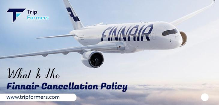 What Is The Finnair Cancellation Policy