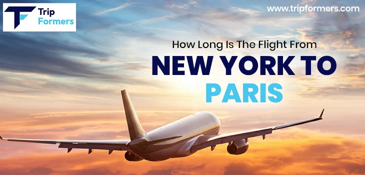 How Long Is The Flight From New York To Paris