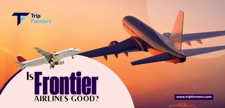 Is Frontier Airlines Good or Bad? Everything You Need to Know