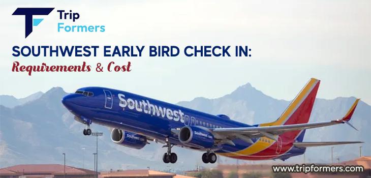 Southwest Early Bird Check-In: Requirements & Cost