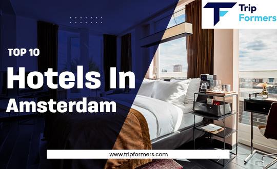 Top 10 Hotels In Amsterdam