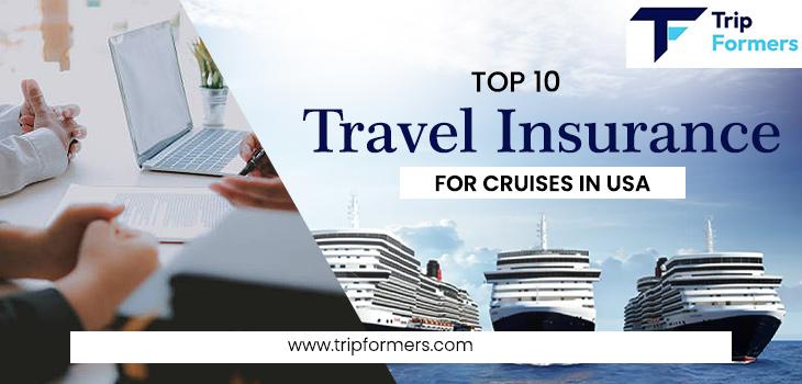 Top 10 Travel Insurance for Cruises in USA