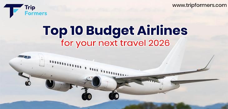 Top 10 Budget Airlines for Your Next Travel in 2026