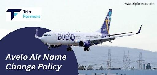 Avelo Air Name Change Policy