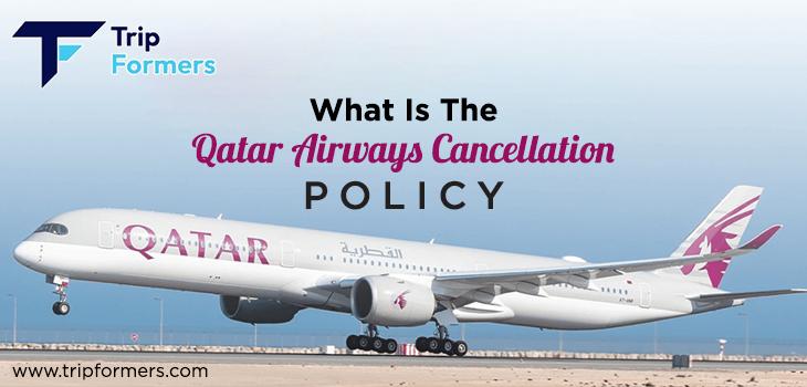 What Is Qatar Airways Cancellation Policy?