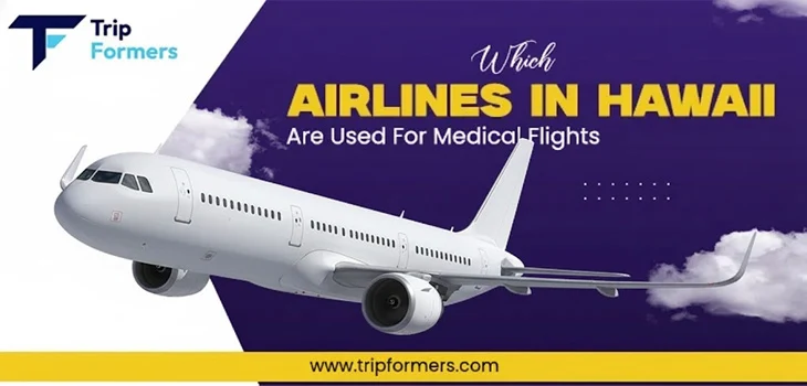 Which Airlines In Hawaii Are Used For Medical Flights